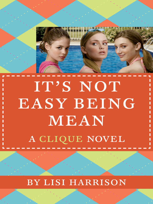 Title details for It's Not Easy Being Mean by Lisi Harrison - Available